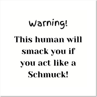 Don't be a Schmuck! Posters and Art